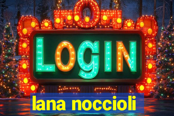 lana noccioli